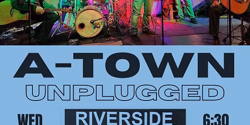 A-Town Unplugged kicks off the Riverside Bar & Grill Patio Concert Series!