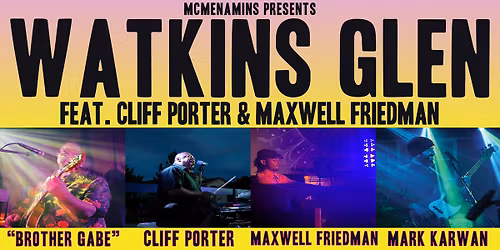 WATKINS GLEN feat. CLIFF PORTER & MAXWELL FRIEDMAN @ SPANISH BALLROOM - FRI 3\/6\/26