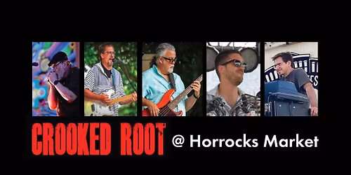 Crooked Root @ Horrocks Market