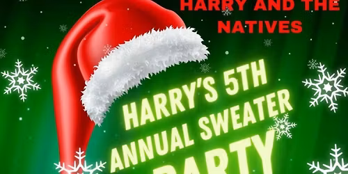 Harry's 5th Annual Ugly Sweater Party