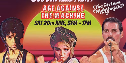 STRINES: 80s SPECIAL - Age Against The Machine &amp; Club de Fromage Over 30s Daytime Party - 20th June, 3pm-7pm