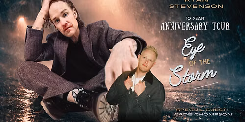 Ryan Stevenson - 10 Year anniversary tour of Eye Of The Storm