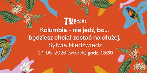 Kolumbia - nie jed\u017a, bo... b\u0119dziesz chcia\u0142 zosta\u0107 na d\u0142u\u017cej. Sylwia Nied\u017awied\u017a