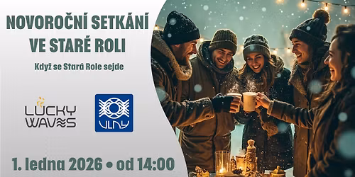 \ud83c\udf89 NOVORO\u010cN\u00cd SETK\u00c1N\u00cd VE STAR\u00c9 ROLI \u2013 V LUCKY WAVES
