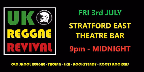 Classic Reggae Night Stratford East LDN