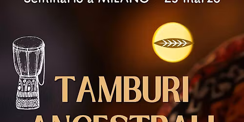 Tamburi Ancestrali - Viaggio nella forza della Trib\u00f9