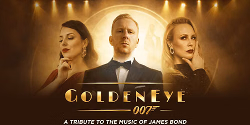 Golden Eye - A tribute to the music of James Bond