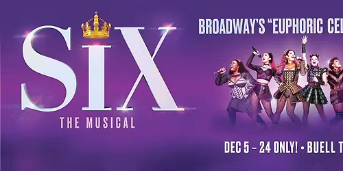 Six the Musical - Denver