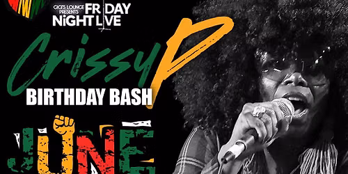 CRISSY P LIVE JUNETEENTH BIRTHDAY BASH