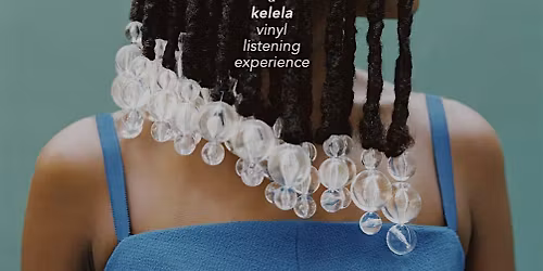 Pleasure Savior Presents: HALLUCINOGEN, Kelela Vinyl Listening Experience