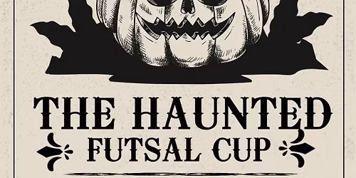The Haunted Futsal Cup