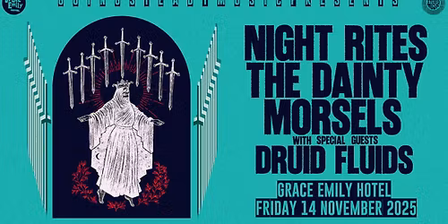 Night Rites - NINE OF SWORDS - Release Party with The Dainty Morsels and Druid Fluids