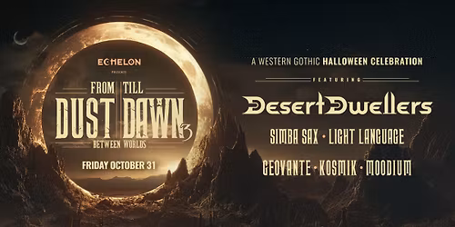 EVENT MOVED - Dust Till Dawn 3 ft. Desert Dwellers
