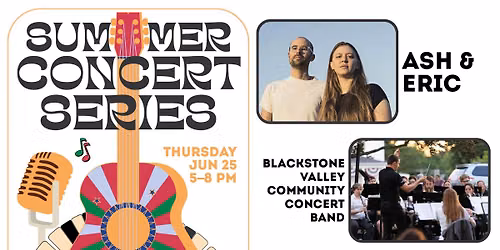Free Summer Concert Series Kick Off | Ash and Eric & Blackstone Valley Community Concert Band