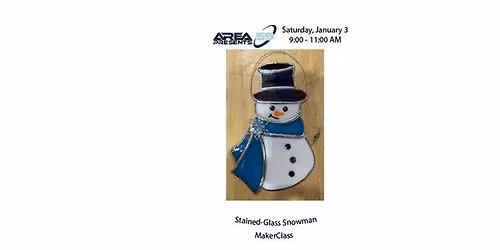 Stained Glass Snowman MakerClass (January 3)