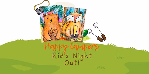 Kid's Night Out - Happy Campers!