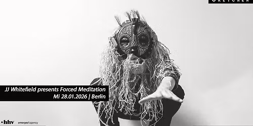 JJ Whitefield presents Forced Meditation - Gretchen, Berlin