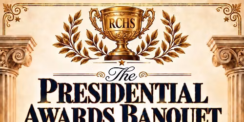 RCHS Presidential Awards Banquet: Members Only!