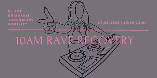 10AM RAVE RECOVERY