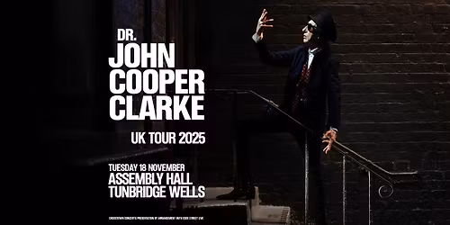 Dr. John Cooper Clarke at Assembly Hall | Tunbridge Wells