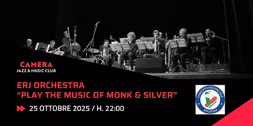 ERJ ORCHESTRA \u201cPLAY THE MUSIC OF MONK & SILVER\u201d