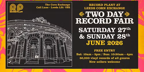 Record Plant @ Leeds Corn Exchange Two Day Record Fair