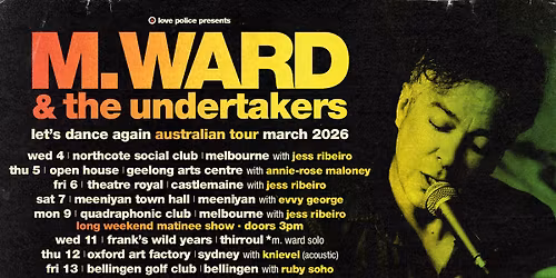 M.WARD & THE UNDERTAKERS | SYDNEY, NSW with Knievel (acoustic)
