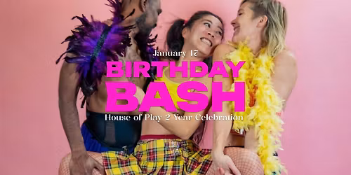 BIRTHDAY BASH - 2 year celebration