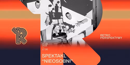 RPS 2025: NIEOSOBNI | TEATR MALABAR HOTEL