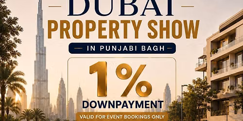 Dubai Property Show in Panjabi Bagh