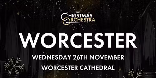 \ud83c\udfb6\ud83c\udf84The Christmas Orchestra - WORCESTER\ud83c\udf84\ud83c\udfb6