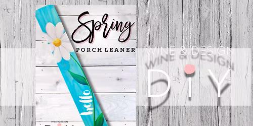 SIP & DIY: Hello Spring!- Porch Leaner
