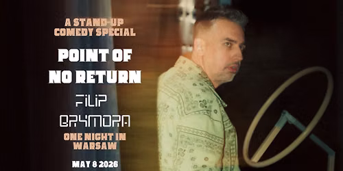 Filip Brymora stand-up - WARSAW- "Point of no return"