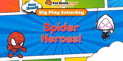Big Play Saturday - Spider Heroes!