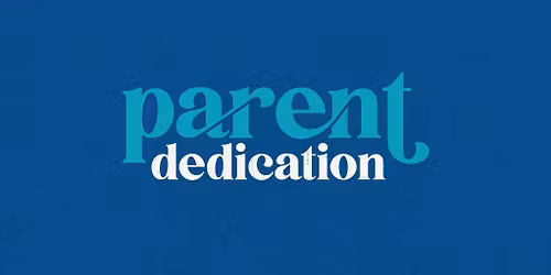 Parent Dedication \u2022 Kids Ministry \u2022 WFC Lenexa & WFC Speedway