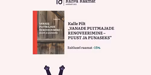 Kalle Pildi raamatu "Vanade puitmajade renoveerimine - puust ja punaseks" esitlus