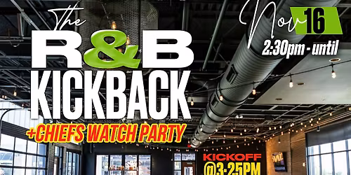 The R&B Kickback+ Chiefs Watch Party