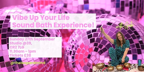 Vibe Up Your Life Sound Bath Experience!