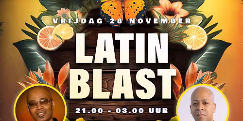 LATIN BLAST IN CLUB NOUVELLE AMSTELVEEN MET DJ GILLY & DJ LARBY