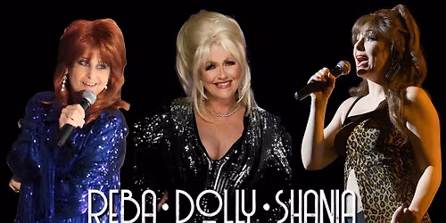Queens of Country - A Reba Dolly Shania Tribute Show at Centennial Hall - Ontario