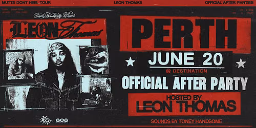 LEON THOMAS 'MUTTS DONT HEEL' PERTH OFFICIAL AFTERPARTY 20.06.26