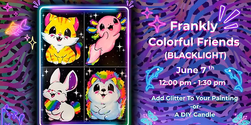 Frankly Colorful Friends (BLACKLIGHT)