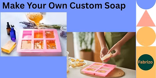 Make Your Own Custom Soap