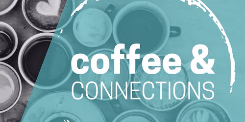 Coffee and Connections Networking