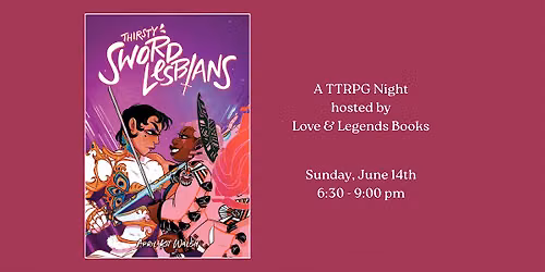 TTRPG Night: Thirsty Sword Lesbians