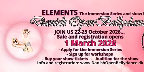 ELEMENTS, The Immersion Series and show by Danish Open Bellydance