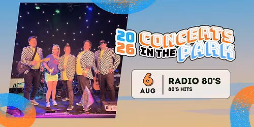 August 6th - Concert in the Park - Radio 80's