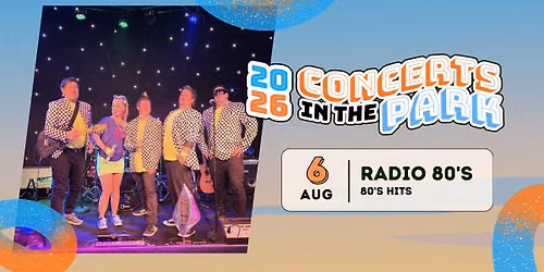 August 6th - Concert in the Park - Radio 80's