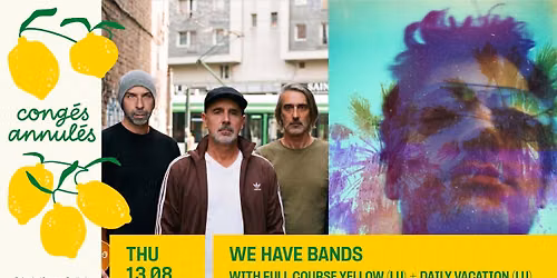 Cong\u00e9s Annul\u00e9s: We Have Bands with Full Course Yellow + Daily Vacation