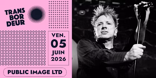 Public Image LTD + Soci\u00e9t\u00e9 Etrange en concert \u2022 Le Transbordeur \u2022 Lyon M\u00e9tropole